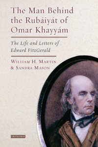 Cover image: The Man Behind the Rubaiyat of Omar Khayyam 1st edition 9781784536596
