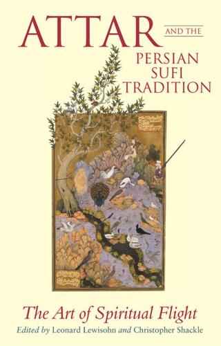 Cover image: Attar and the Persian Sufi Tradition 1st edition 9781845111489