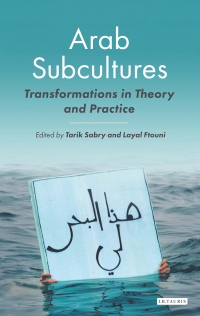 Cover image: Arab Subcultures 1st edition 9781780769028