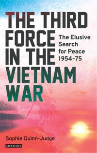 Cover image: The Third Force in the Vietnam War 1st edition 9781350152403