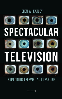 صورة الغلاف: Spectacular Television 1st edition 9781780767369