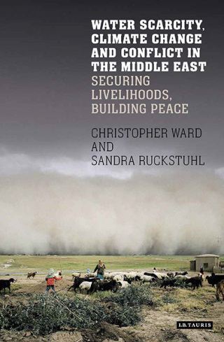 Cover image: Water Scarcity, Climate Change and Conflict in the Middle East 1st edition 9781784537760