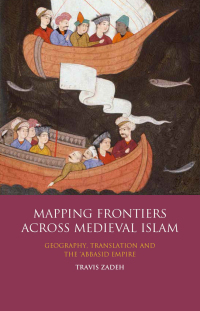 Cover image: Mapping Frontiers Across Medieval Islam 1st edition 9781784537395
