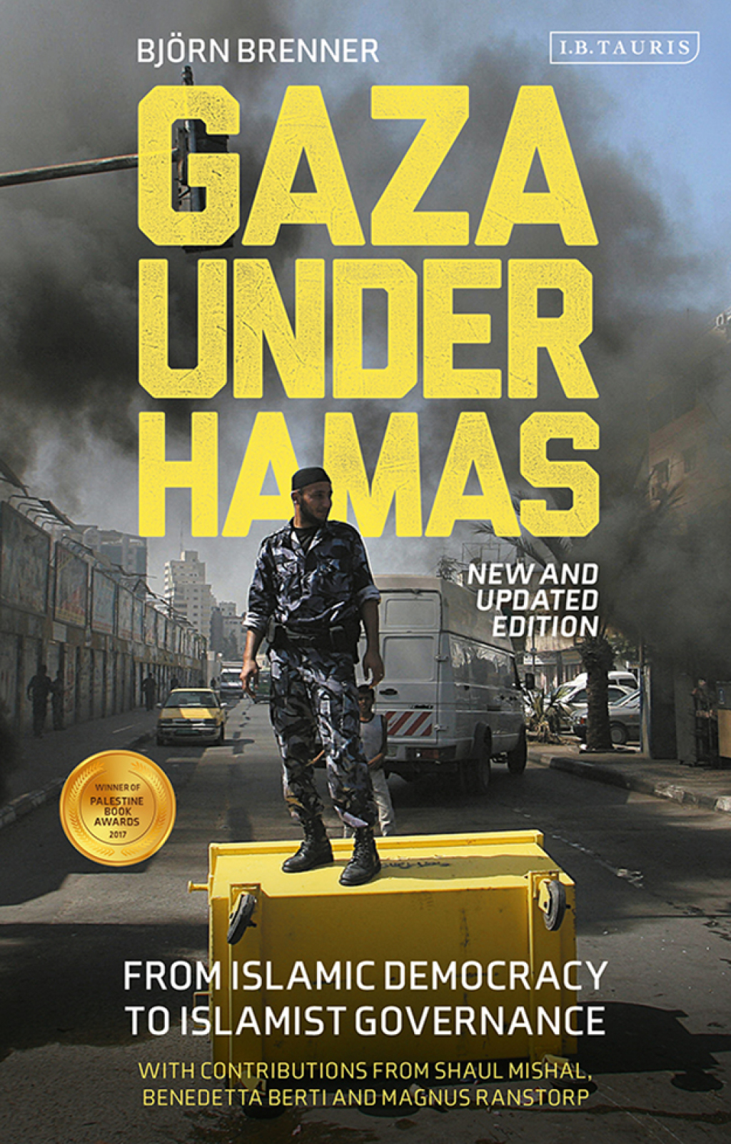 Gaza Under Hamas From Islamic Democracy to Islamist Governance 1st Edition