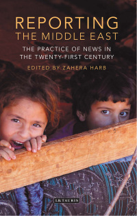 صورة الغلاف: Reporting the Middle East 1st edition 9781784532710