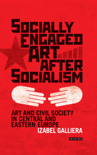Cover image: Socially Engaged Art after Socialism 1st edition 9781350276680