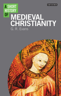 صورة الغلاف: A Short History of Medieval Christianity 1st edition 9781784532833