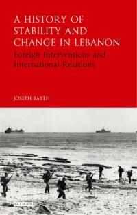 Imagen de portada: A History of Stability and Change in Lebanon 1st edition 9781784530976