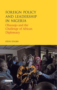 Cover image: Foreign Policy and Leadership in Nigeria 1st edition 9781784532109