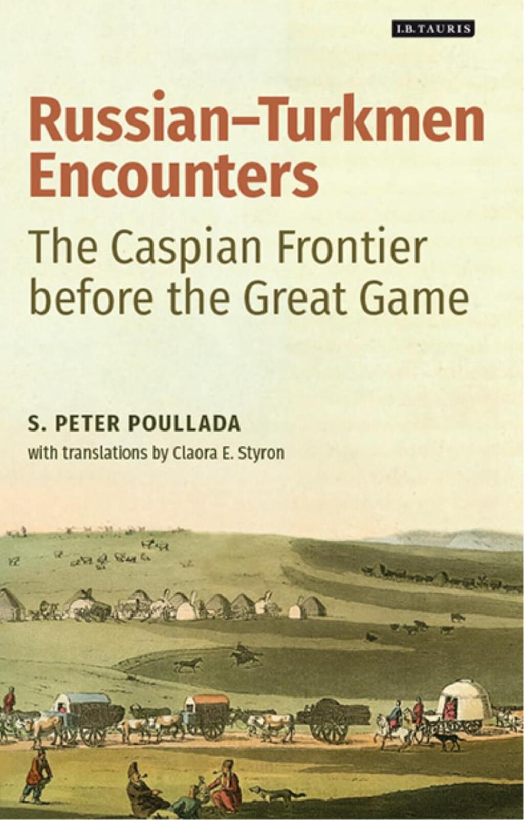 Russian-Turkmen Encounters The Caspian Frontier before the Great Game 1st Edition
