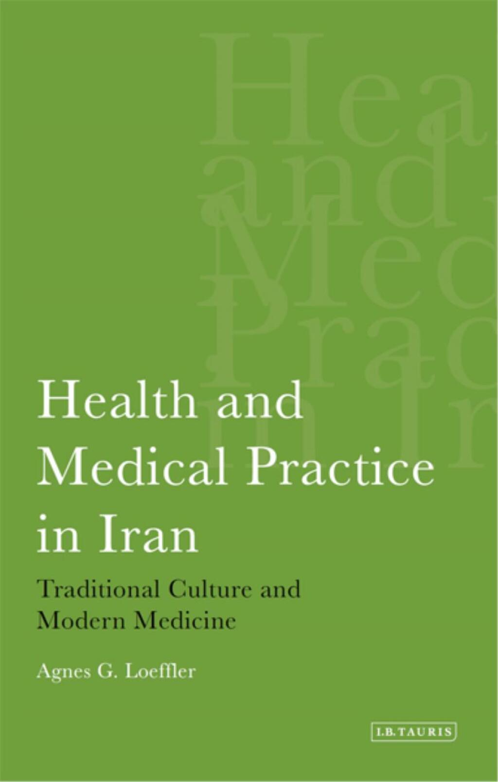 Allopathy Goes Native Traditional Versus Modern Medicine in Iran 1st Edition