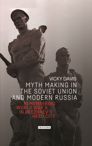 Cover image: Myth Making in the Soviet Union and Modern Russia 1st edition 9780755602735