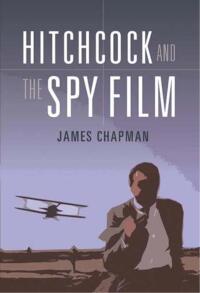 Cover image: Hitchcock and the Spy Film 1st edition 9781780768441