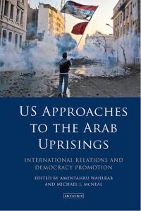 Imagen de portada: US Approaches to the Arab Uprisings 1st edition 9781784536077