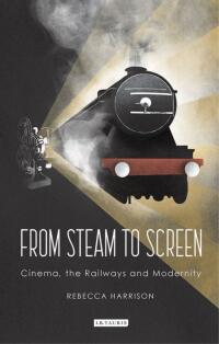 Cover image: From Steam to Screen 1st edition 9781784539153