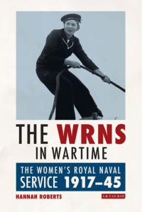 Titelbild: The WRNS in Wartime 1st edition 9781788310017