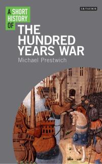 صورة الغلاف: A Short History of the Hundred Years War 1st edition 9781788311373