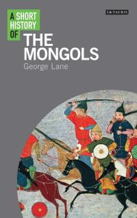 表紙画像: A Short History of the Mongols 1st edition 9781780766058