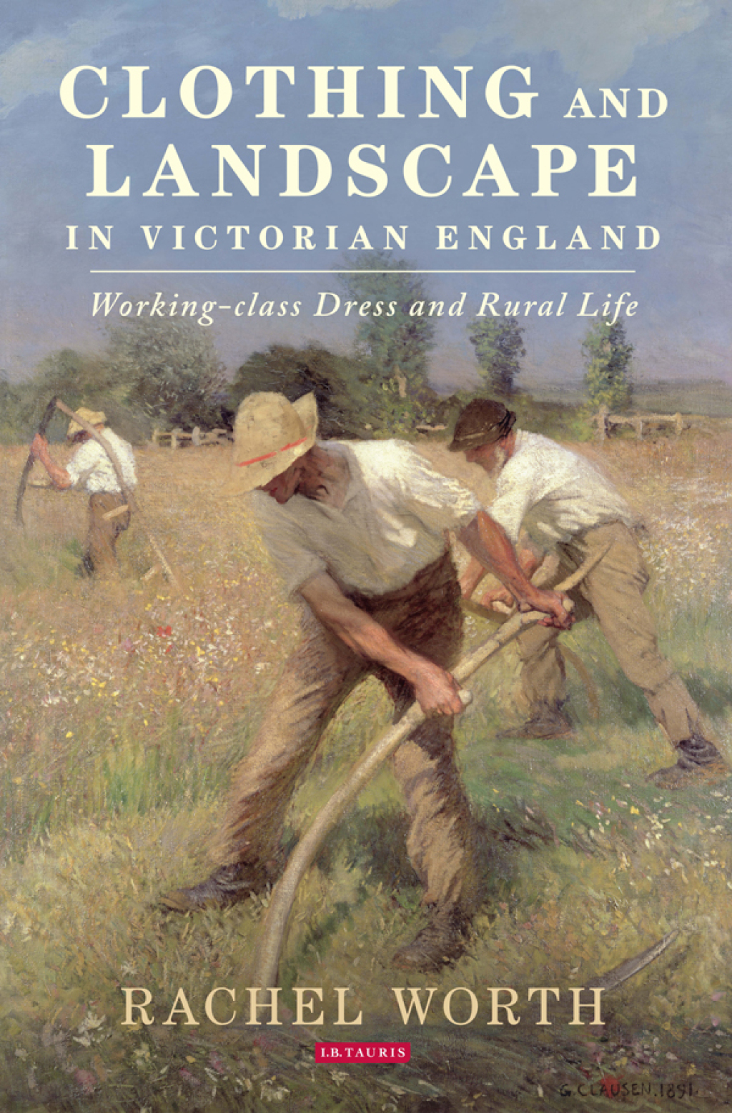 Clothing and Landscape in Victorian England Working-Class Dress and Rural Life 1st Edition
