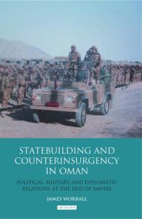 Cover image: Statebuilding and Counterinsurgency in Oman 1st edition 9781788311168