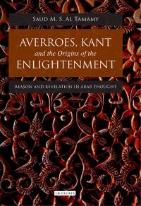 Cover image: Averroes, Kant and the Origins of the Enlightenment 1st edition 9781780765709