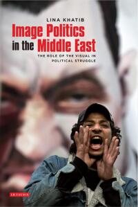 Omslagafbeelding: Image Politics in the Middle East 1st edition 9781848852815