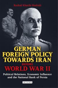 Titelbild: German Foreign Policy Towards Iran Before World War II 1st edition 9781848853249