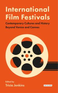 Cover image: International Film Festivals 1st edition 9780755607327