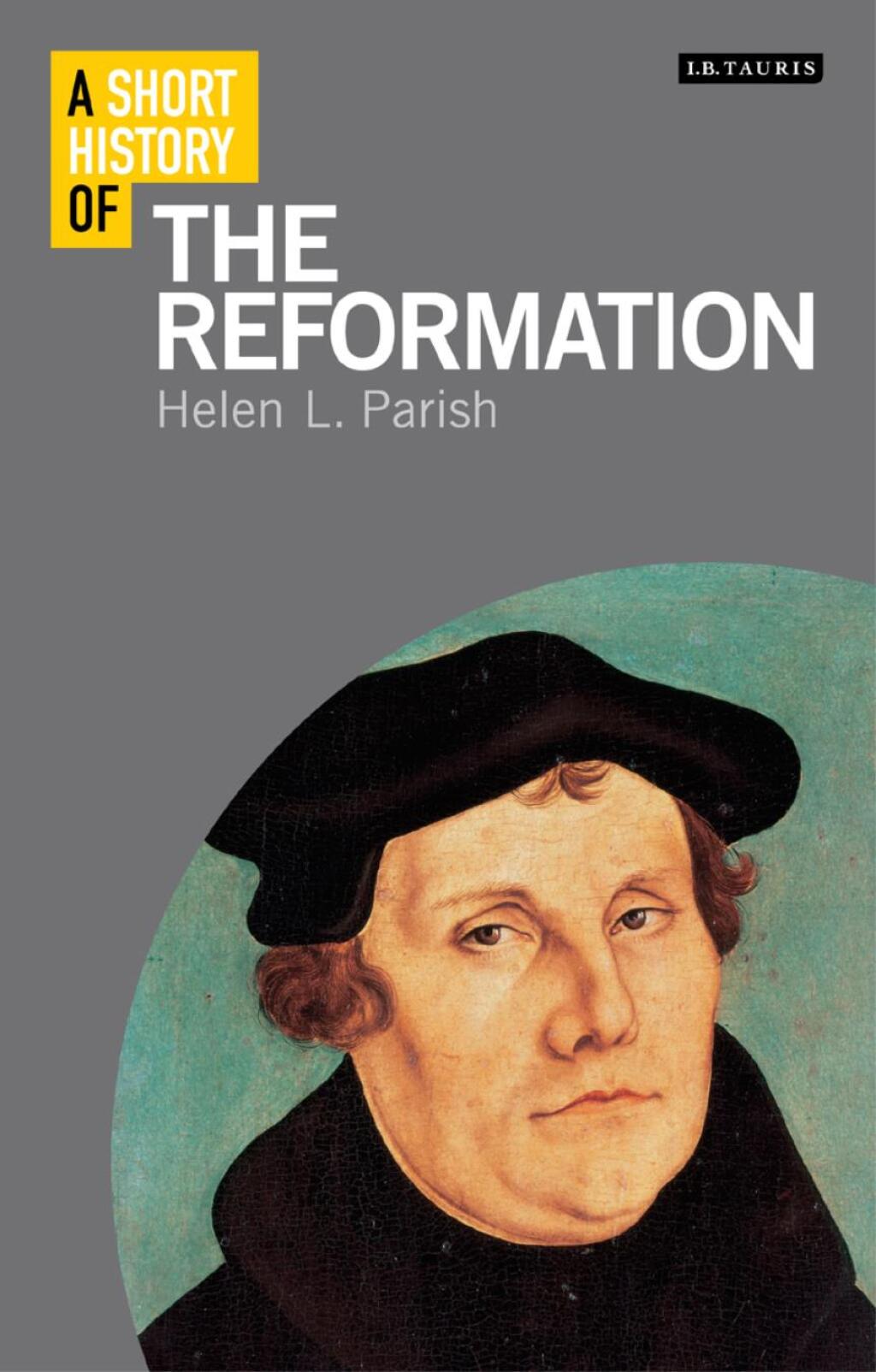 A Short History of the Reformation 1st Edition