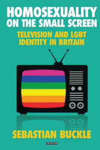 Omslagafbeelding: Homosexuality on the Small Screen 1st edition 9781784538507