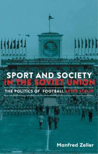 Cover image: Sport and Society in the Soviet Union 1st edition 9781472979346
