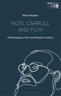 Cover image: Noël Carroll and Film 1st edition 9781350175013