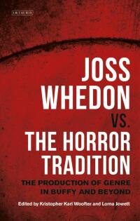 Imagen de portada: Joss Whedon vs. the Horror Tradition 1st edition 9781350201224