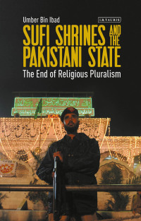 Cover image: Sufi Shrines and the Pakistani State 1st edition 9781788311816