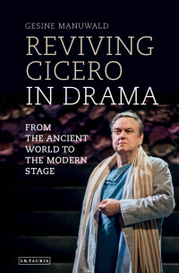 Cover image: Reviving Cicero in Drama 1st edition 9781350157897