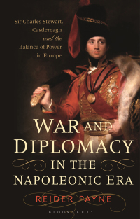 Omslagafbeelding: War and Diplomacy in the Napoleonic Era 1st edition 9781788315128