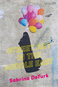 Cover image: Street Art in the Middle East 1st edition 9780755638505