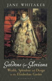 Cover image: Gardens for Gloriana 1st edition 9781788311199