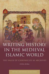 Omslagafbeelding: Writing History in the Medieval Islamic World 1st edition 9780755638512