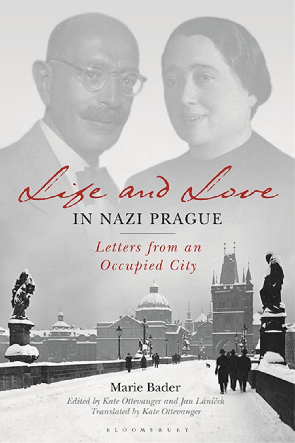 Life and Love in Nazi Prague Letters from an Occupied City 1st Edition