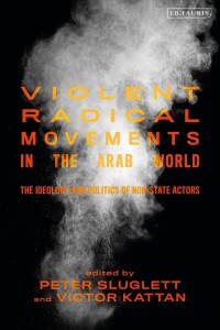 Imagen de portada: Violent Radical Movements in the Arab World 1st edition 9781788314312