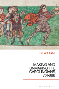 Cover image: Making and Unmaking the Carolingians 1st edition 9781350189003