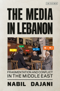 Cover image: The Media in Lebanon 1st edition 9781780765419