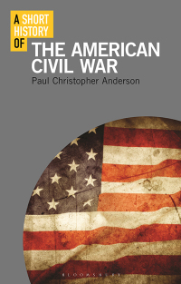 Cover image: A Short History of the American Civil War 1st edition 9781780765976