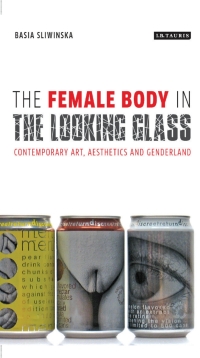 Immagine di copertina: The Female Body in the Looking-Glass 1st edition 9781780766447