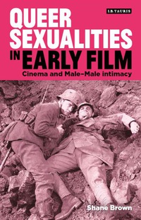 Omslagafbeelding: Queer Sexualities in Early Film 1st edition 9781784536657