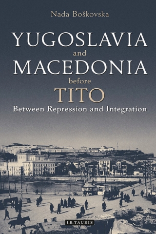 Cover image: Yugoslavia and Macedonia Before Tito 1st edition 9780755601028
