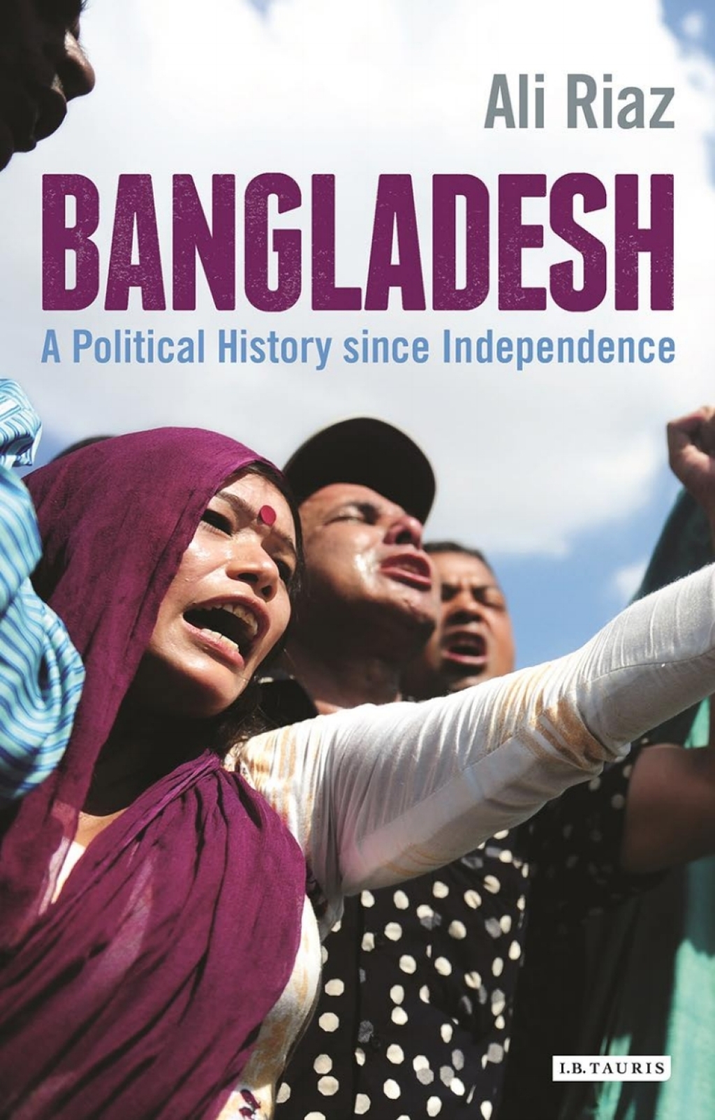 Bangladesh A Political History since Independence 1st Edition