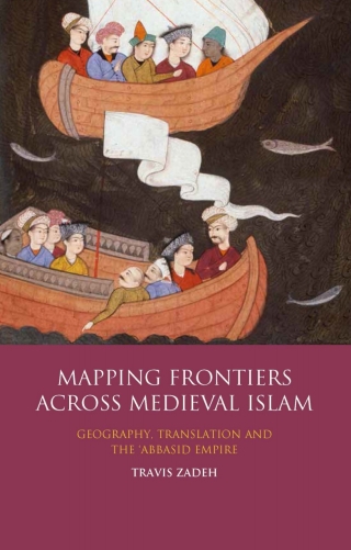 Cover image: Mapping Frontiers Across Medieval Islam 1st edition 9781784537395