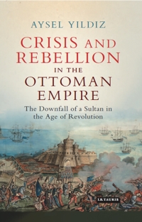 Omslagafbeelding: Crisis and Rebellion in the Ottoman Empire 1st edition 9781784535100